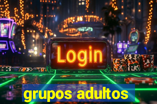 grupos adultos